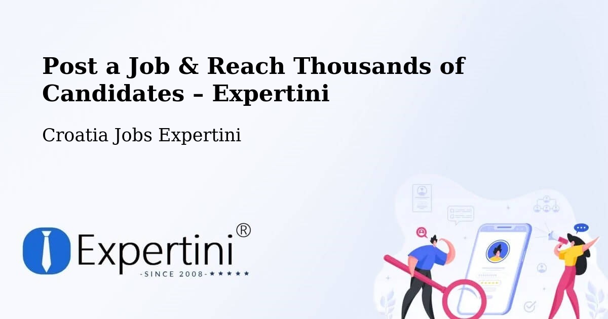 Post a Job in Croatia – Hire the Right Talent - Croatia Jobs Expertini
