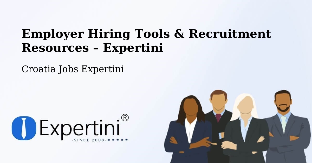 Employer Hiring Tools & Recruitment Resources – Croatia - Croatia Jobs Expertini