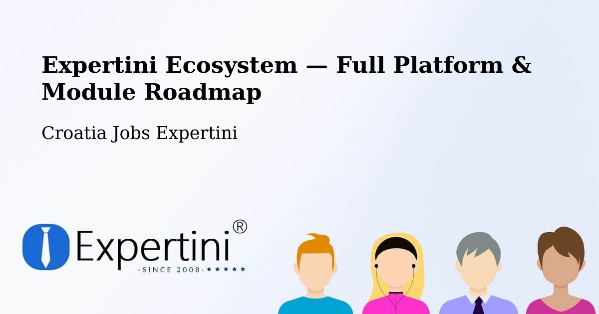 Expertini Ecosystem — Full Platform & Module Roadmap – Croatia
