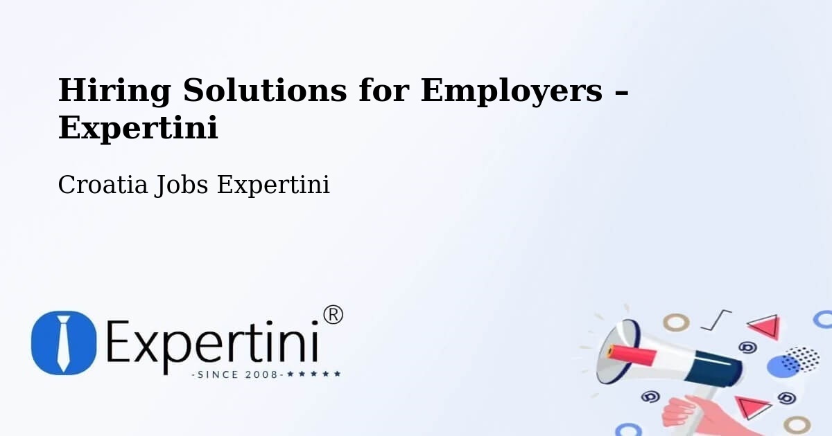 Hiring Solutions for Employers in Croatia - Croatia Jobs Expertini