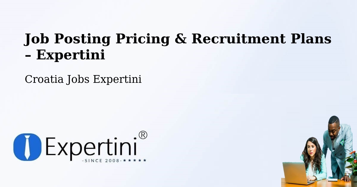 Job Posting Pricing & Recruitment Plans – Croatia - Croatia Jobs Expertini