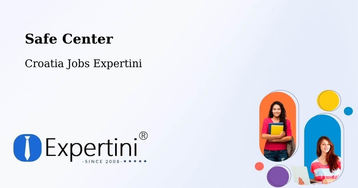 Safety Center – Croatia - Croatia Jobs Expertini